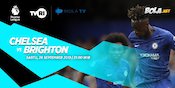 Jadwal dan Live Streaming Chelsea vs Brighton di Mola TV