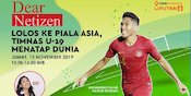 Live Streaming Dear Netizen: Lolos ke Piala Asia, Timnas U-19 Menatap Dunia