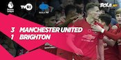 Hasil Pertandingan Manchester United vs Brighton: Skor 3-1