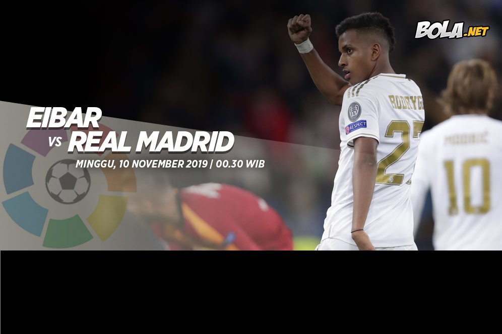Prediksi Eibar vs Real Madrid 10 November 2019 Prediksi Eibar vs Real Madrid 10 November 2019