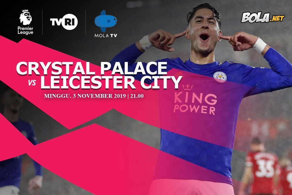 Prediksi Crystal Palace vs Leicester City 3 November 2019 Prediksi Crystal Palace vs Leicester City 3 November 2019