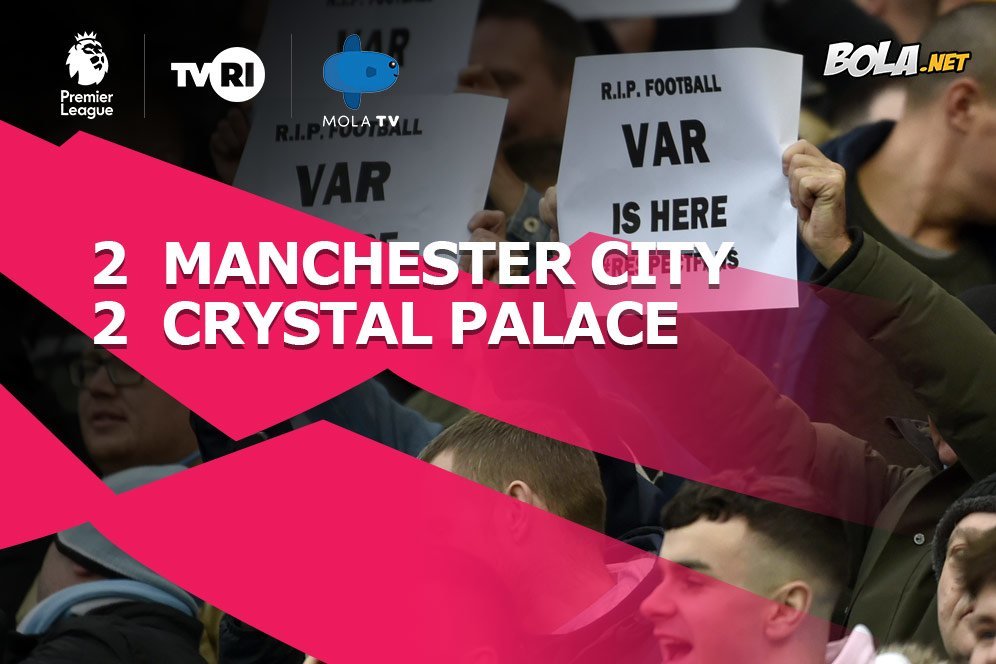 Hasil Pertandingan Manchester City vs Crystal Palace: Skor 2-2 Hasil Pertandingan Manchester City vs Crystal Palace: Skor 2-2