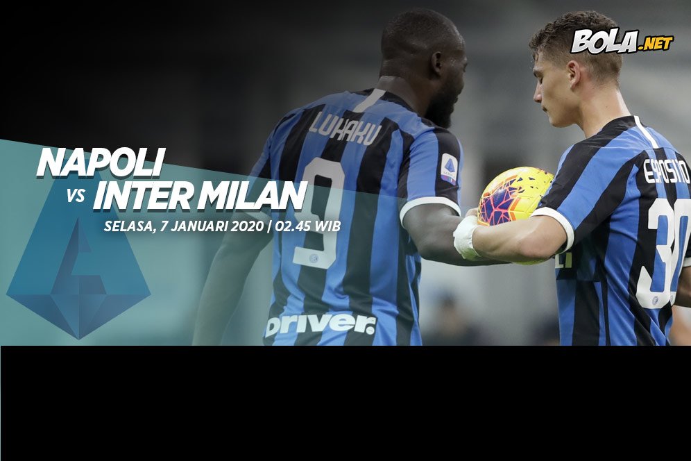 Prediksi Napoli vs Inter Milan 7 Januari 2020 Prediksi Napoli vs Inter Milan 7 Januari 2020
