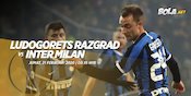 Live Streaming Ludogorets Razgrad vs Inter Milan di Vidio Live Streaming Ludogorets Razgrad vs Inter Milan di Vidio