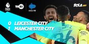 Hasil Pertandingan Leicester City vs Manchester City: 0-1 Hasil Pertandingan Leicester City vs Manchester City: 0-1