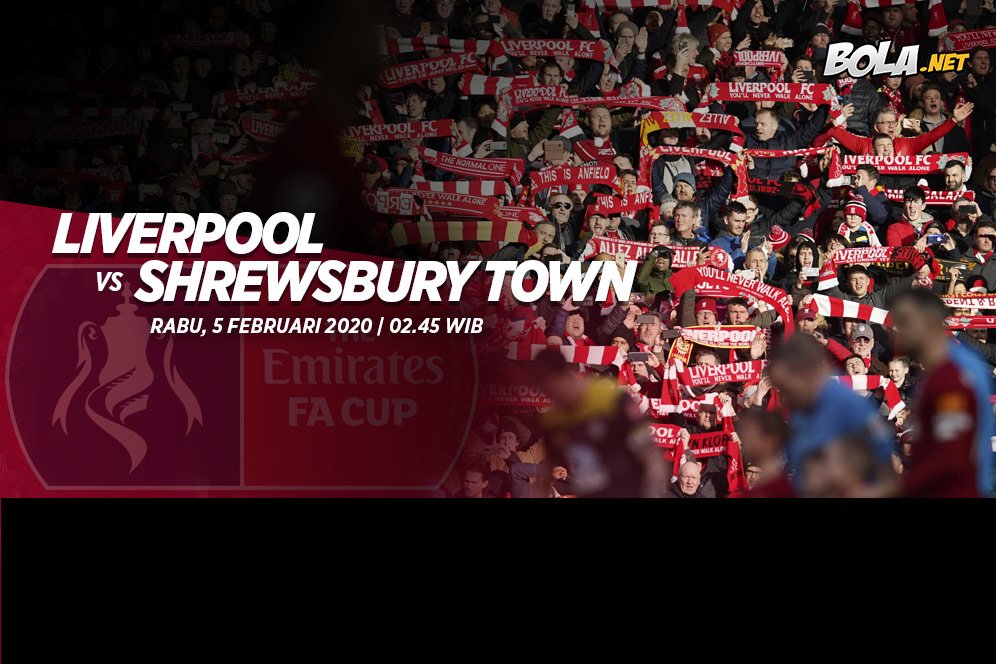 Prediksi Liverpool vs Shrewsbury Town 5 Februari 2020 Prediksi Liverpool vs Shrewsbury Town 5 Februari 2020