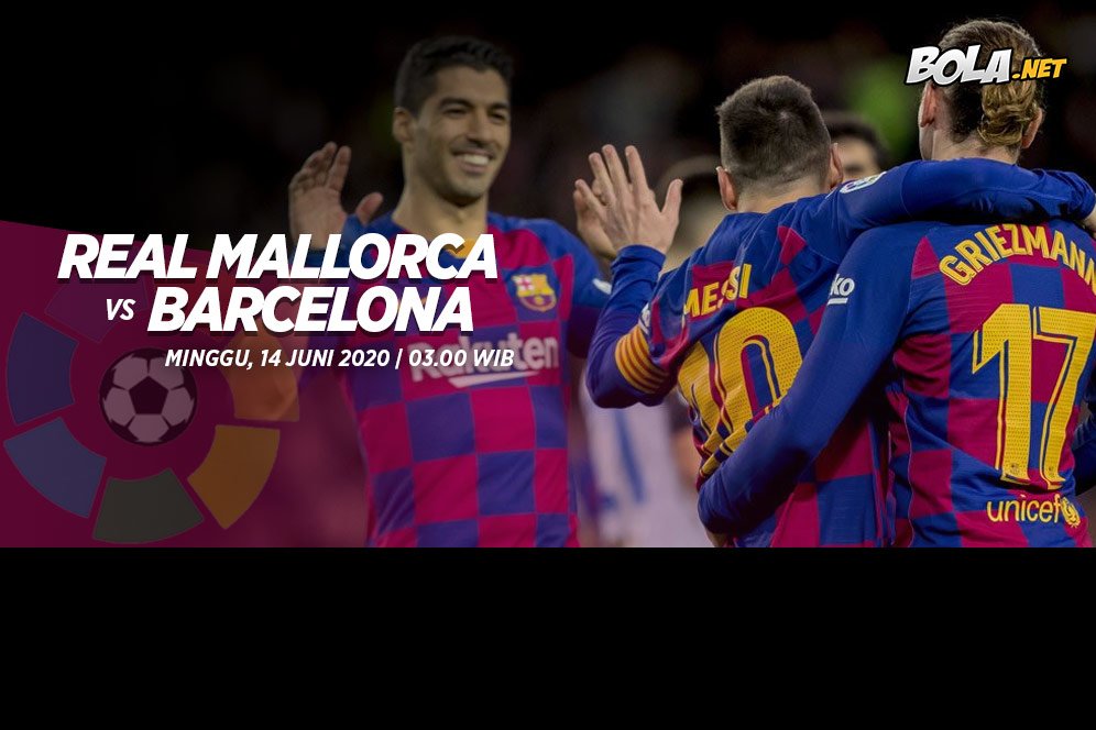 Jadwal Siaran Langsung Real Mallorca vs Barcelona, 14 Juni 2020 Jadwal Siaran Langsung Real Mallorca vs Barcelona, 14 Juni 2020