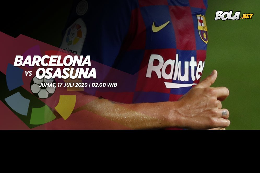 Prediksi Barcelona vs Osasuna 17 Juli 2020 Prediksi Barcelona vs Osasuna 17 Juli 2020