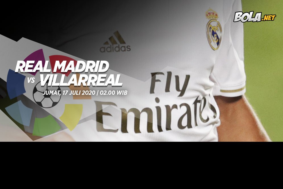 Prediksi Real Madrid vs Villarreal 17 Juli 2020 Prediksi Real Madrid vs Villarreal 17 Juli 2020