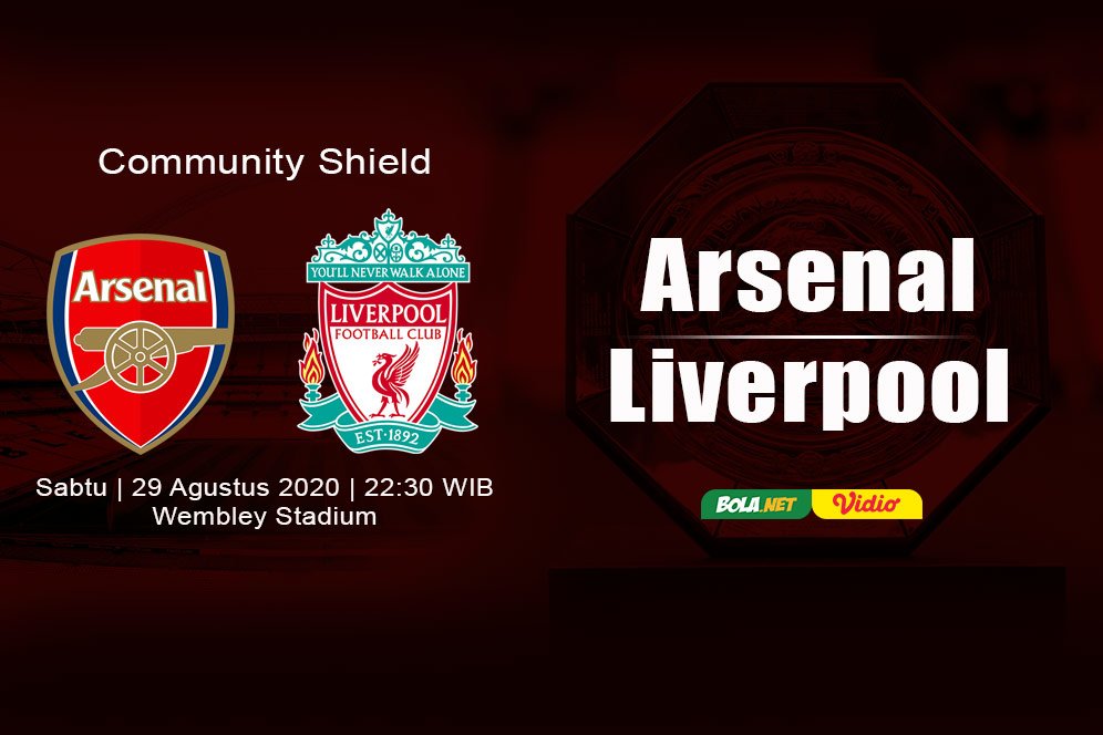 Jadwal Community Shield 2020: Arsenal vs Liverpool di Vidio Jadwal Community Shield 2020: Arsenal vs Liverpool di Vidio
