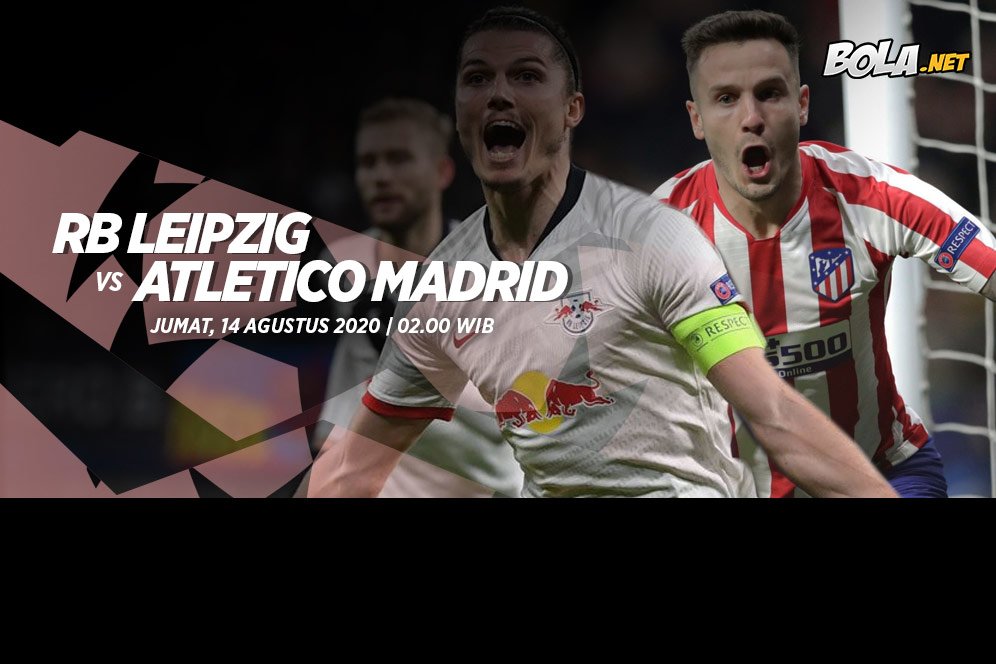 Jadwal Liga Champions Hari ini: RB Leipzig vs Atletico Madrid Jadwal Liga Champions Hari ini: RB Leipzig vs Atletico Madrid
