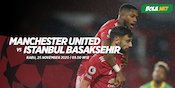 Link Live Streaming Manchester United vs Istanbul Basaksehir di Vidio