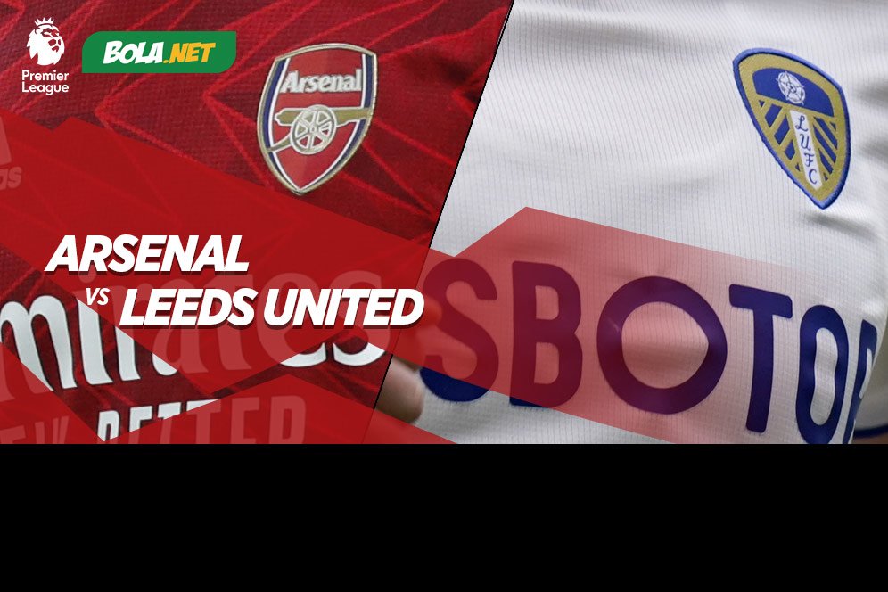 5 Alasan Kenapa Arsenal Bakal Bertekuk Lutut di Hadapan Leeds United Malam Ini