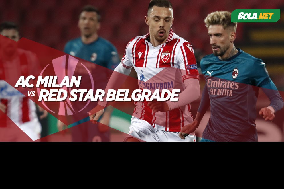 Data dan Fakta Liga Europa: AC Milan vs Red Star Belgrade