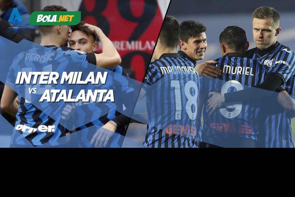 Data dan Fakta Serie A: Inter Milan vs Atalanta Data dan Fakta Serie A: Inter Milan vs Atalanta