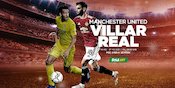 Link Live Streaming Villarreal vs Manchester United di Vidio, 27 Mei 2021 Link Live Streaming Villarreal vs Manchester United di Vidio, 27 Mei 2021