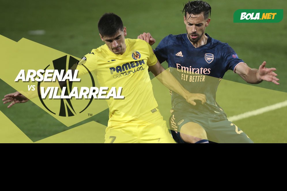 Data dan Fakta Liga Europa: Arsenal vs Villarreal Data dan Fakta Liga Europa: Arsenal vs Villarreal