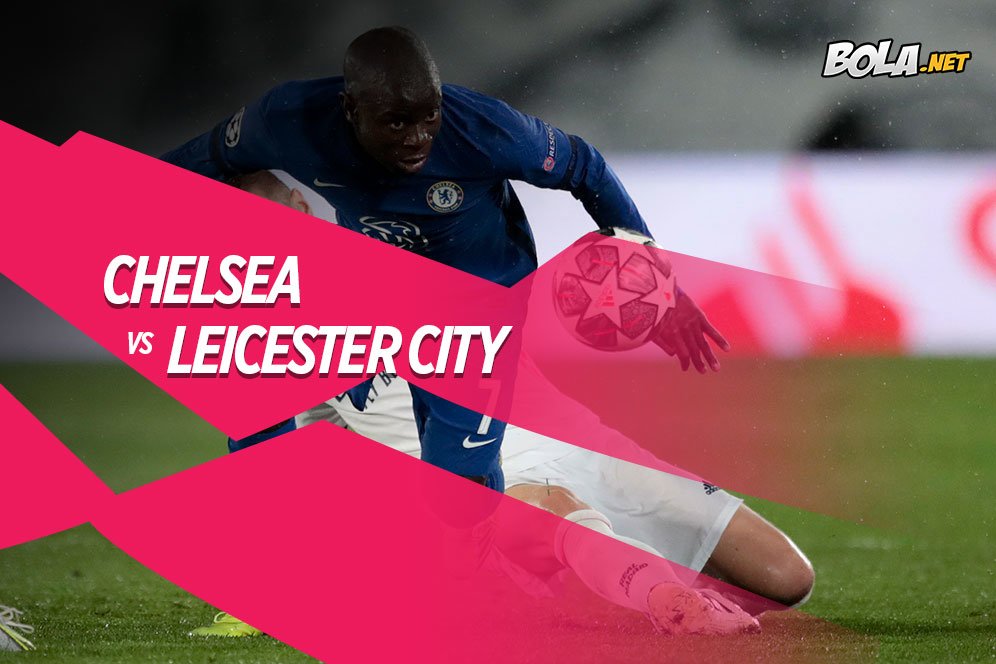 Prediksi Chelsea vs Leicester City 16 Mei 2021