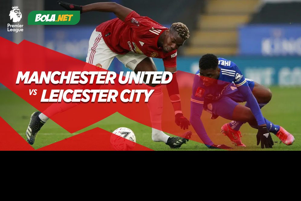 Manchester United vs Leicester City: Duel Dua Tim Oportunis Manchester United vs Leicester City: Duel Dua Tim Oportunis