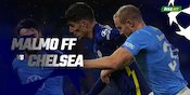 Jadwal dan Link Live Streaming Liga Champions: Malmo FF vs Chelsea di Vidio