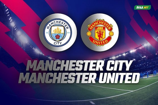 Jadwal, Siaran Langsung, & Link Live Streaming Man City vs Man United Jadwal, Siaran Langsung, & Link Live Streaming Man City vs Man United