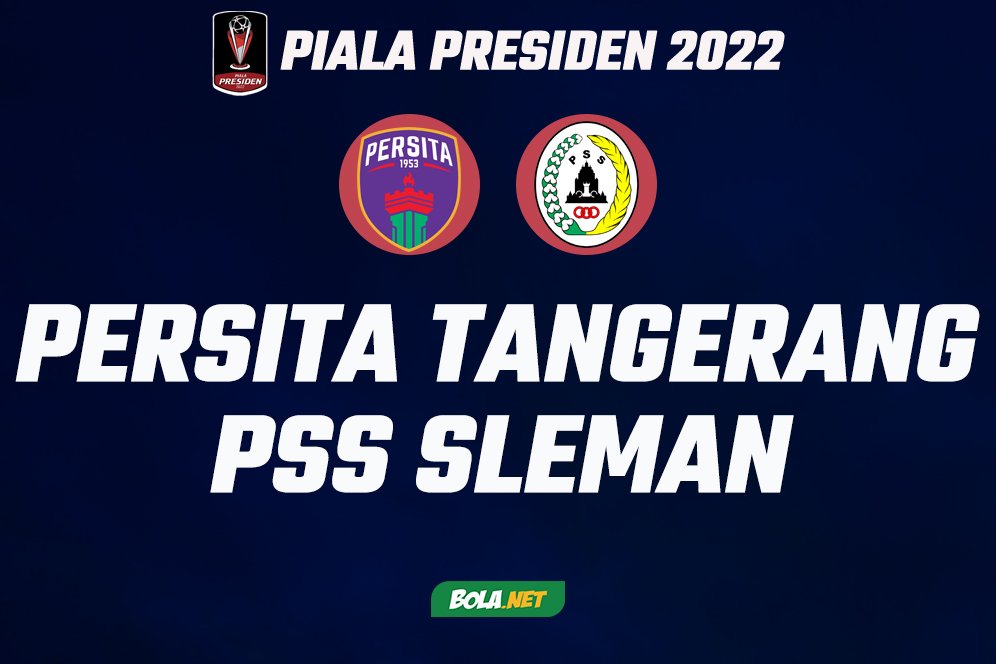 Prediksi Piala Presiden 2022: Persita Tangerang vs PSS Sleman 16 Juni 2022