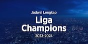 Jadwal Lengkap Liga Champions 2023/2024