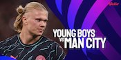 Link Live Streaming Liga Champions Young Boys vs Manchester City di Vidio Link Live Streaming Liga Champions Young Boys vs Manchester City di Vidio