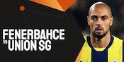 Link Live Streaming Fenerbahce vs Union Saint-Gilloise - Liga Europa