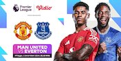 Live Streaming Pertandingan Liga Inggris Manchester United vs Everton di Vidio Pekan Ini Live Streaming Pertandingan Liga Inggris Manchester United vs Everton di Vidio Pekan Ini