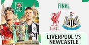 Siaran Langsung Carabao Cup 2024/25 Final: Liverpool vs Newcastle di Vidio