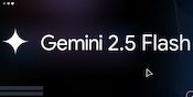 Bukan Cuma Makin Pintar, Ini Strategi Google di Balik Pembaruan Gemini 2.5 Flash