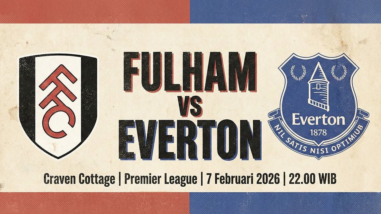 Prediksi Fulham vs Everton 7 Februari 2026 Prediksi Fulham vs Everton 7 Februari 2026