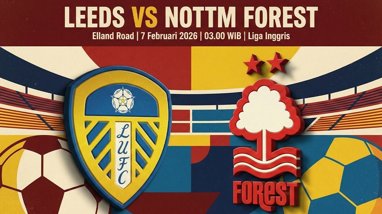 Prediksi Leeds vs Nottingham Forest 7 Februari 2026 Prediksi Leeds vs Nottingham Forest 7 Februari 2026