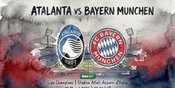 Atalanta vs Bayern: Mampukah La Dea Menahan Gempuran Harry Kane dkk? Atalanta vs Bayern: Mampukah La Dea Menahan Gempuran Harry Kane dkk?