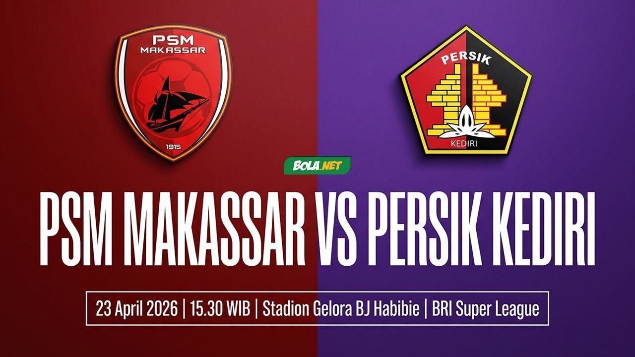 Link Live Streaming BRI Super League: PSM Makassar vs Persik Kediri Link Live Streaming BRI Super League: PSM Makassar vs Persik Kediri