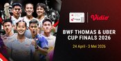 Thomas & Uber Cup Finals 2026: Jadwal Lengkap dan Link Live Streaming di Vidio