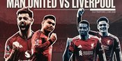 Live Streaming Siaran Langsung Man United vs Liverpool Hari Ini Live Streaming Siaran Langsung Man United vs Liverpool Hari Ini
