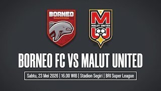 Nonton Live Streaming Borneo FC vs Malut United - BRI Super League 2025/2026