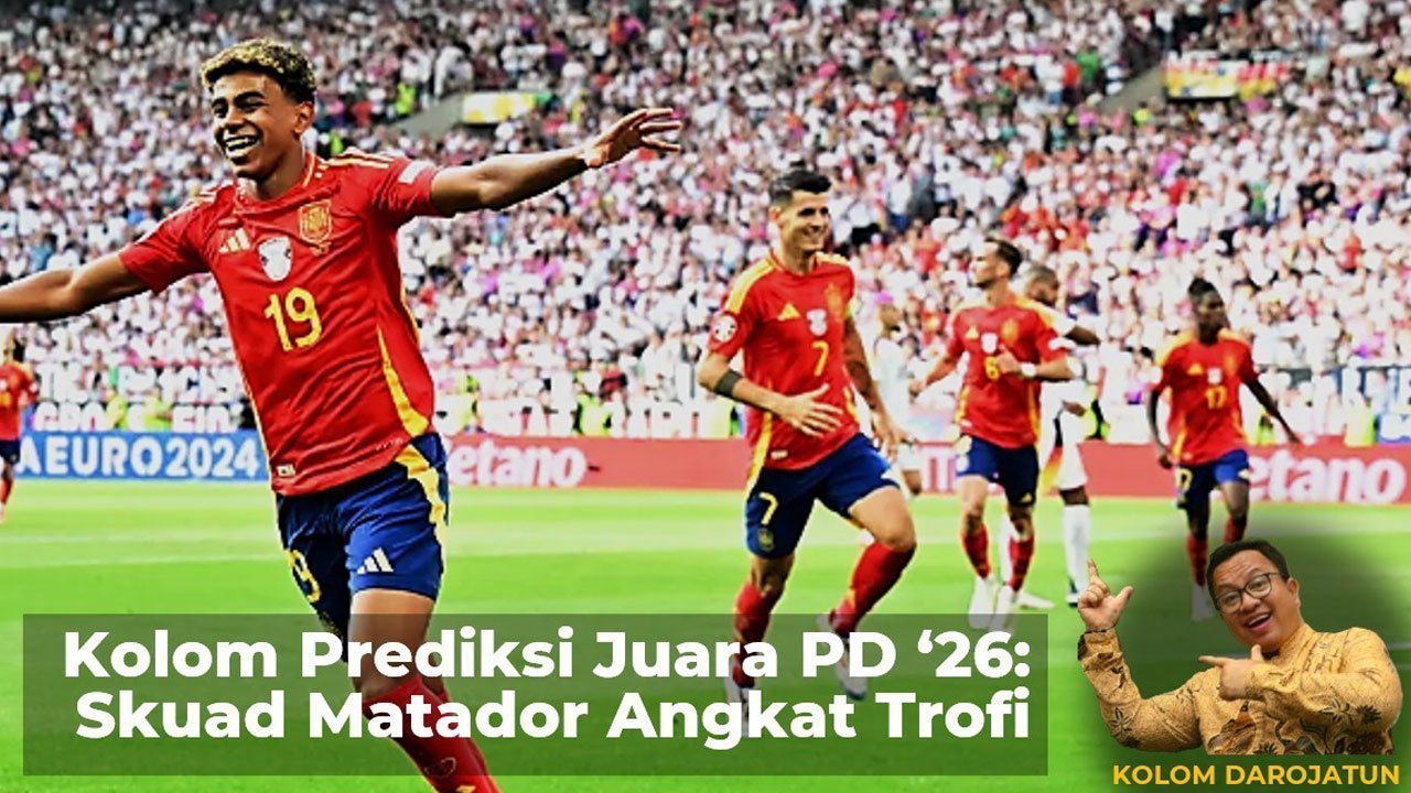 Kolom Prediksi Juara Piala Dunia 2026: Skuad Matador Spanyol Angkat Trofi 