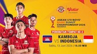 Saksikan ASEAN U19 Boys Championship 2026 3rd Place: Kamboja vs Indonesia Hanya di Vidio