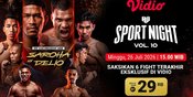 Jadwal HW Sports Night Vol 10: Duel International Warnai Pertarungan di Vidio