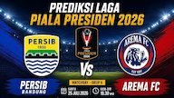 Prediksi Piala Presiden 2026: Persib vs Arema FC 25 Juli 2026