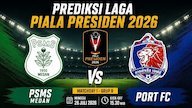 Hasil Piala Presiden 2026: Juara Bertahan Port FC Tumbangkan PSMS Medan