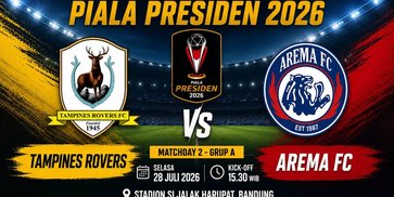 Prediksi Piala Presiden 2026: Tampines vs Arema FC 28 Juli 2026