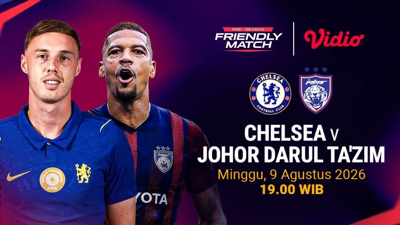 Jadwal Pre-season Friendly Match 2026 - Chelsea vs Johor Darul Tazim di Vidio Jadwal Pre-season Friendly Match 2026 - Chelsea vs Johor Darul Tazim di Vidio